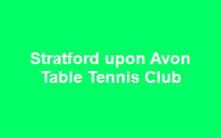 Stratford upon Avon Table Tennis Club